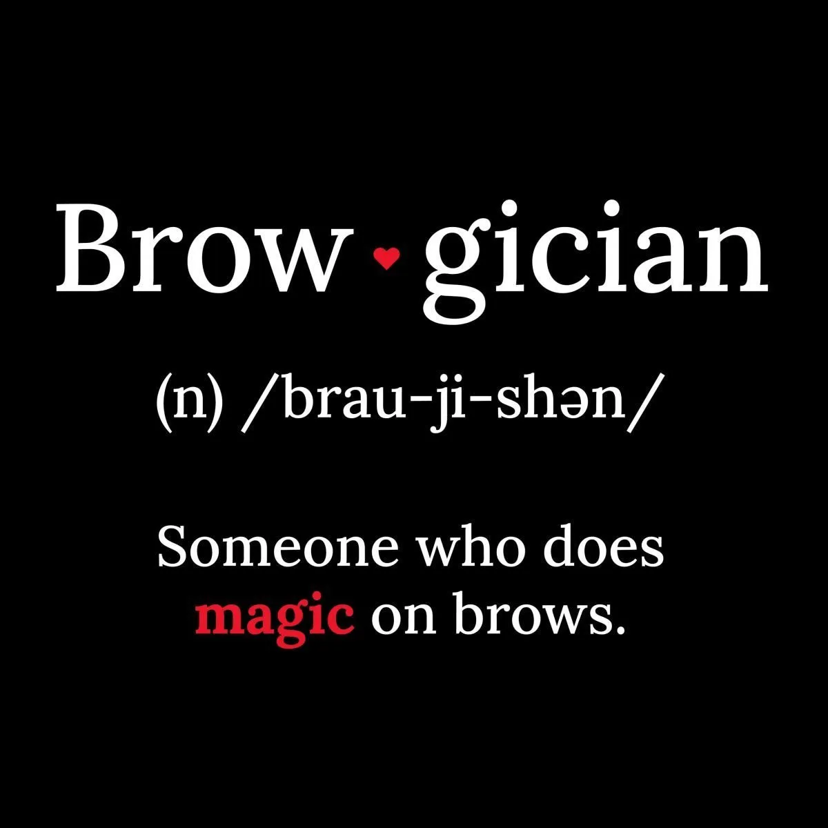 Brows Essentials Brow-gician T-Shirt