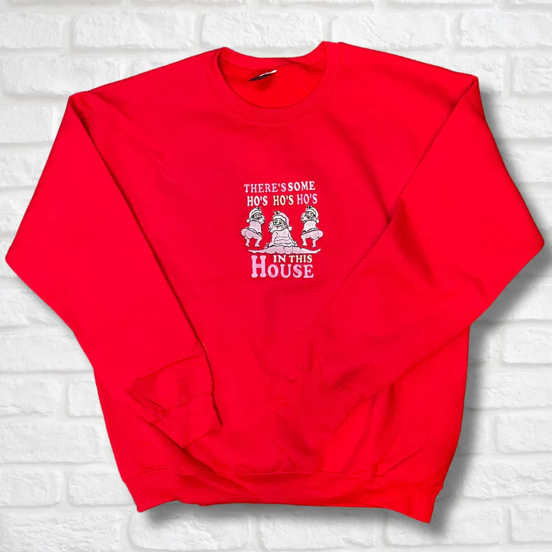 There's Some Ho Ho Ho's In This House Embroidered Crewneck Sweatshirt