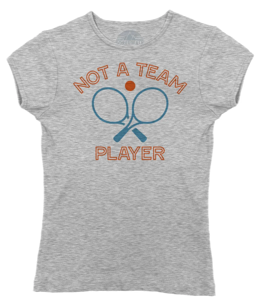 Women's Not a Team Player T-Shirt